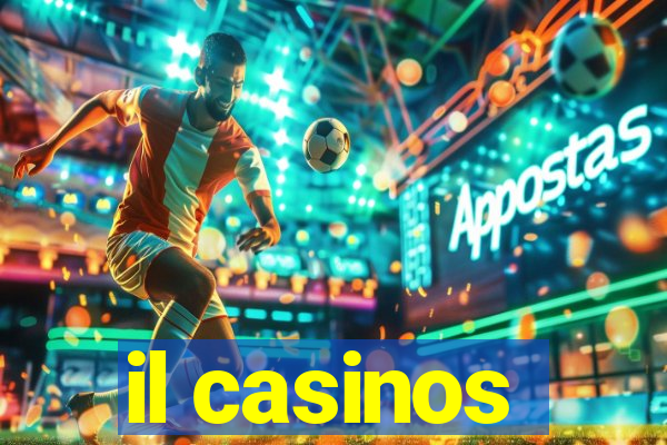 il casinos