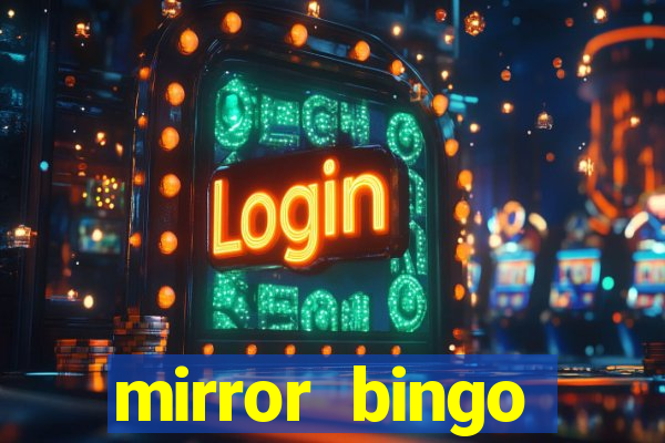 mirror bingo welcome bonus