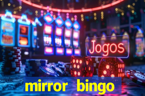 mirror bingo welcome bonus