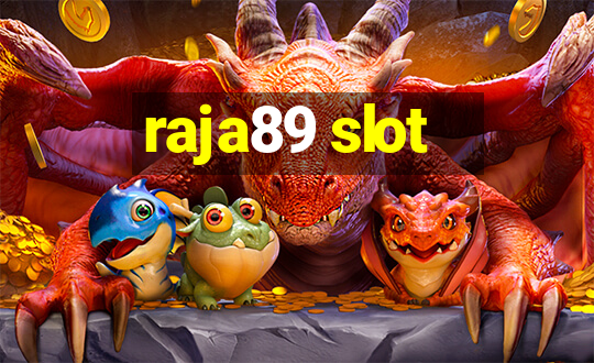 raja89 slot