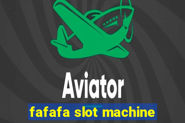 fafafa slot machine