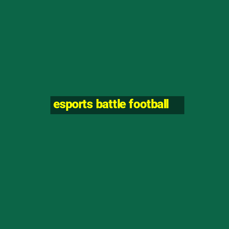 esports battle football