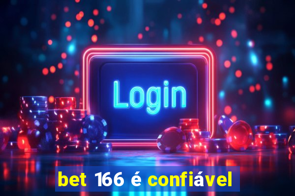 bet 166 é confiável