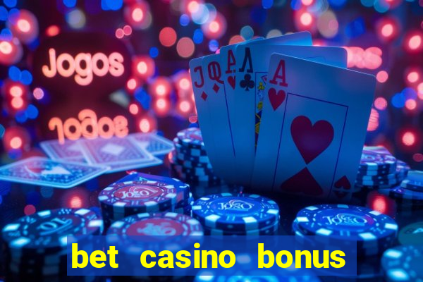 bet casino bonus sem deposito