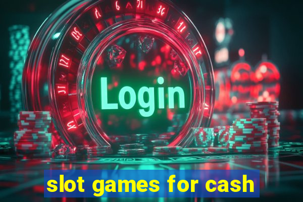 slot games for cash