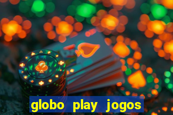 globo play jogos de futebol