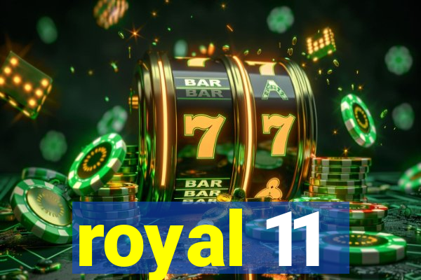 royal 11