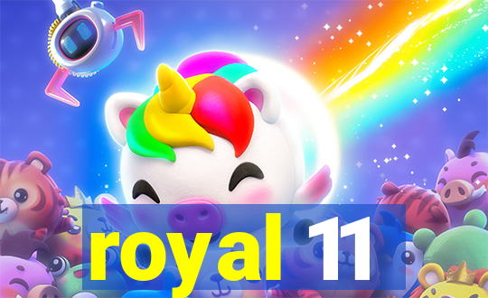 royal 11