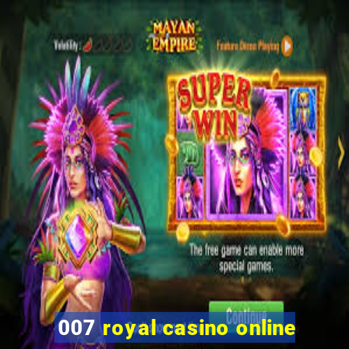 007 royal casino online