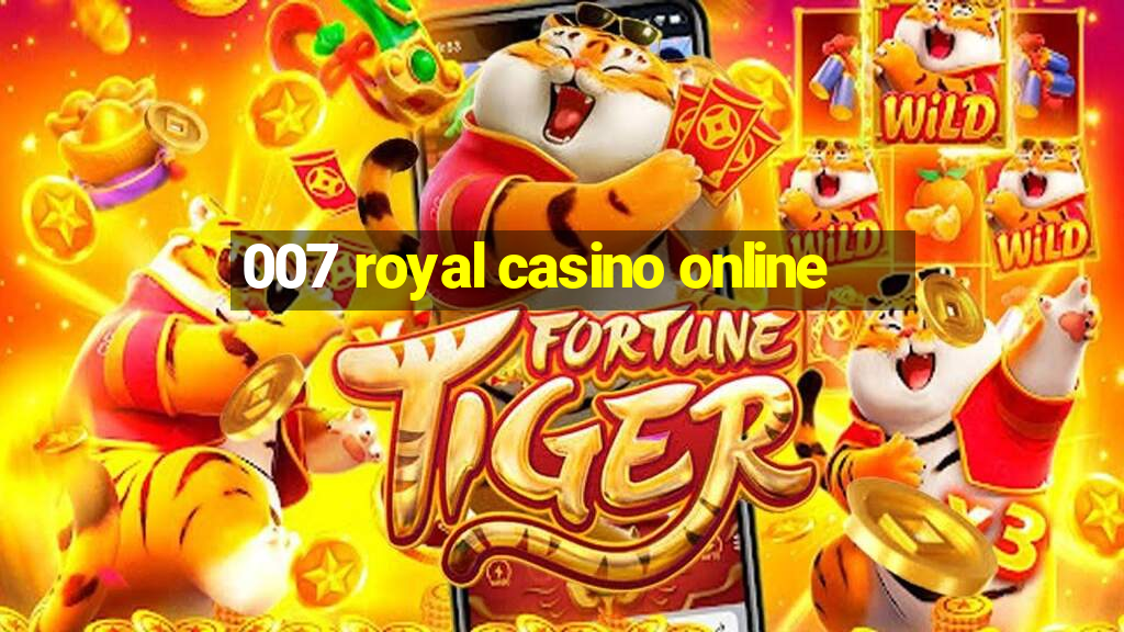 007 royal casino online