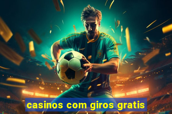 casinos com giros gratis