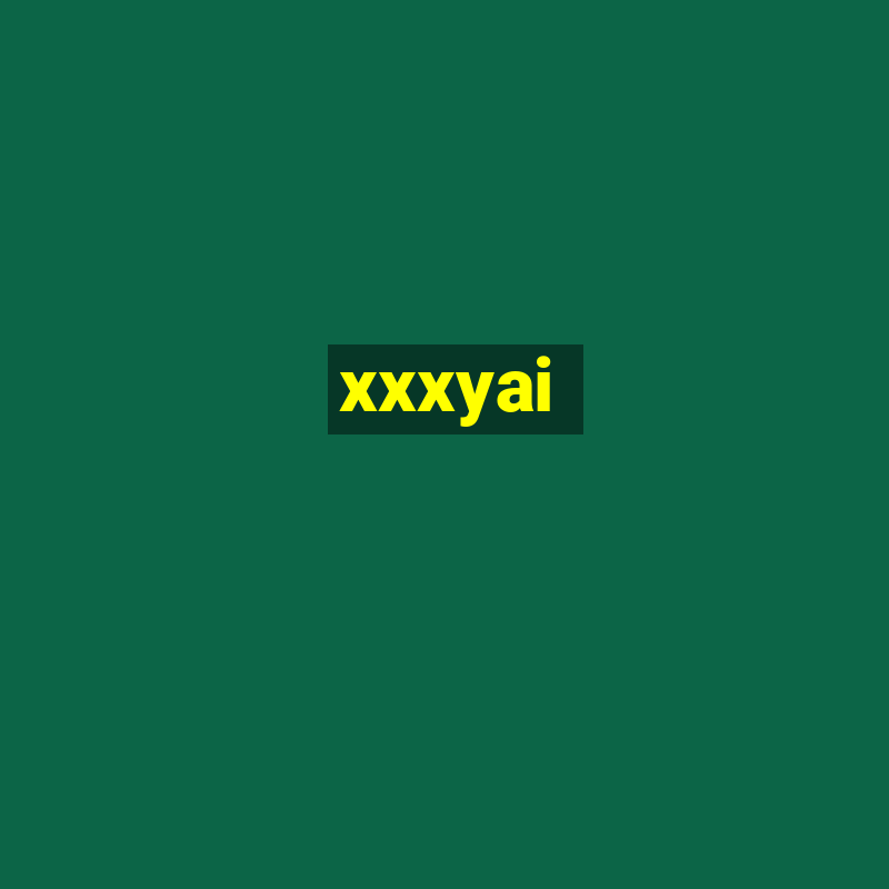 xxxyai