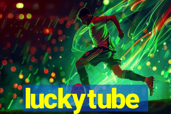 luckytube