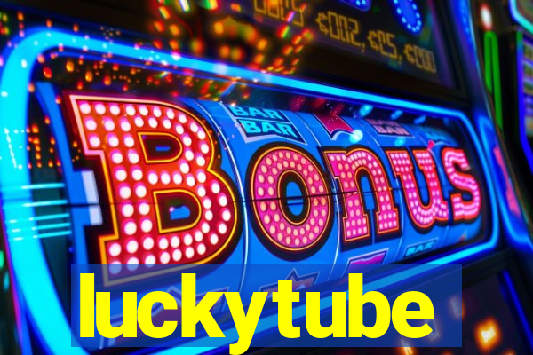 luckytube