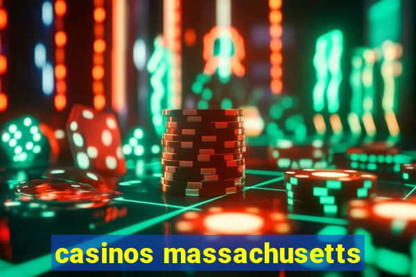 casinos massachusetts