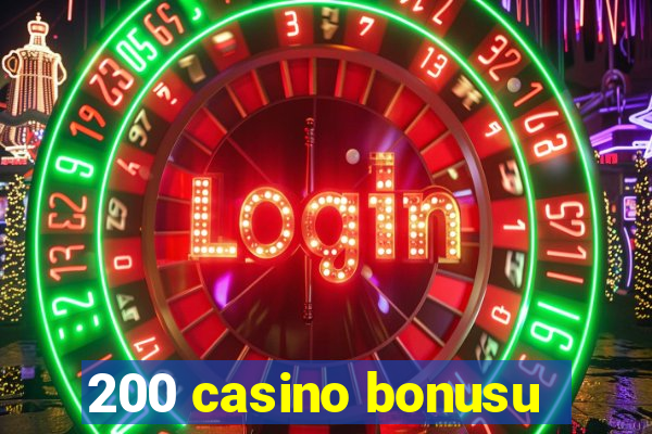 200 casino bonusu