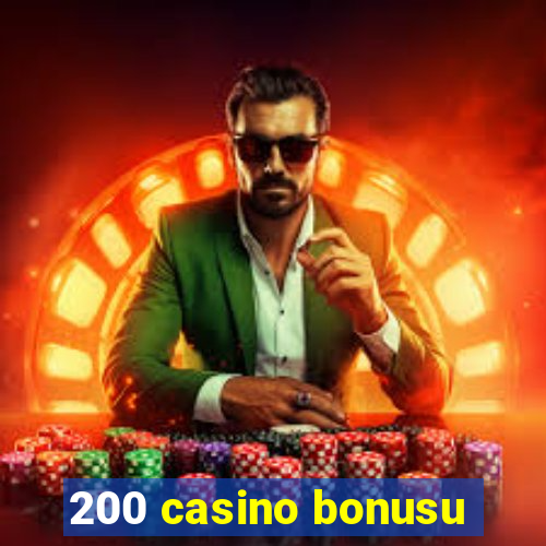 200 casino bonusu