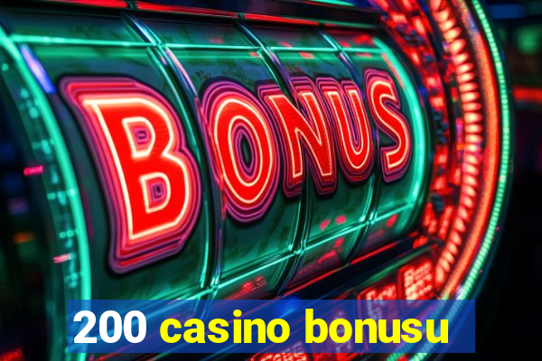 200 casino bonusu