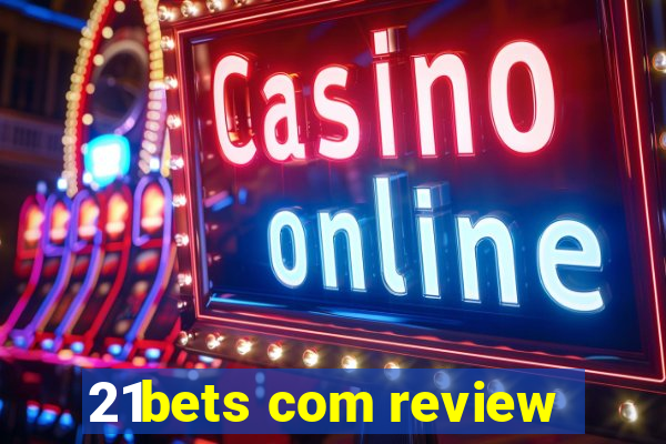 21bets com review