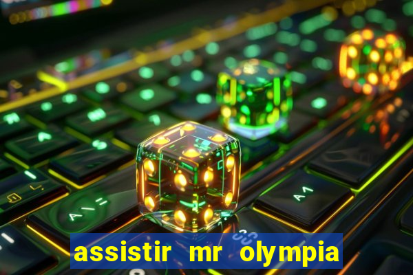 assistir mr olympia 2024 ao vivo