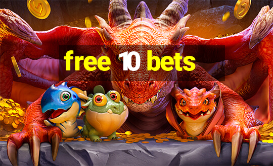 free 10 bets