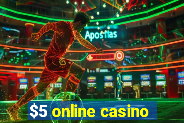 $5 online casino