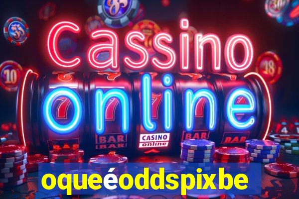 oqueéoddspixbet