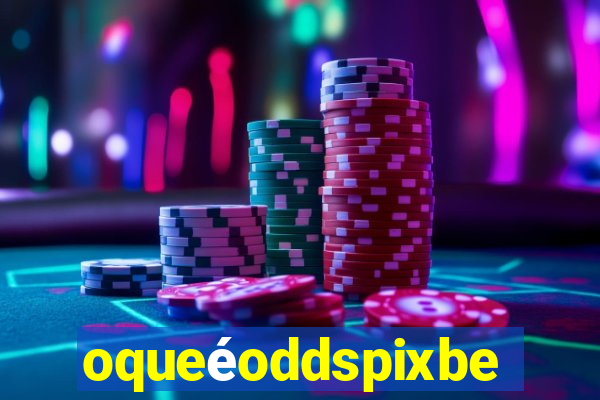 oqueéoddspixbet