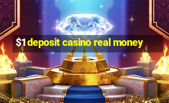 $1 deposit casino real money