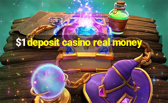 $1 deposit casino real money