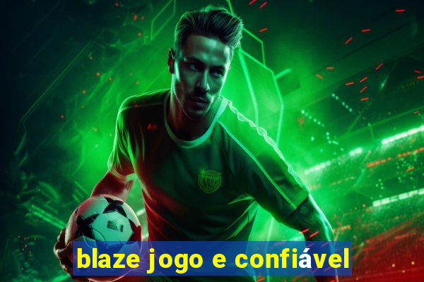 blaze jogo e confiável