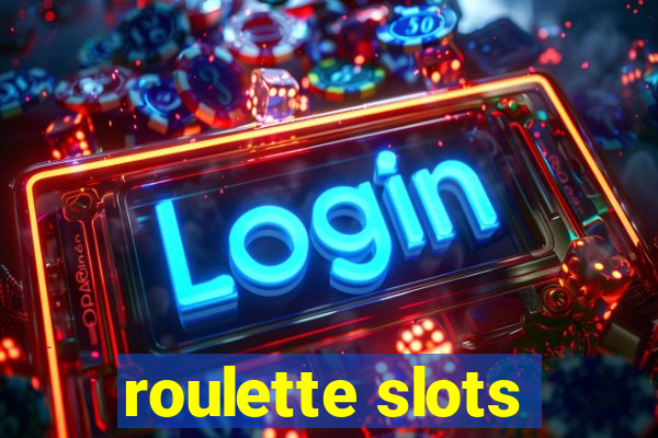 roulette slots