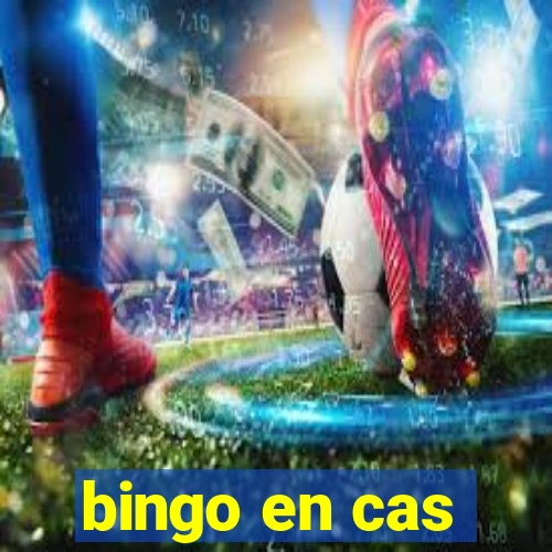 bingo en cas