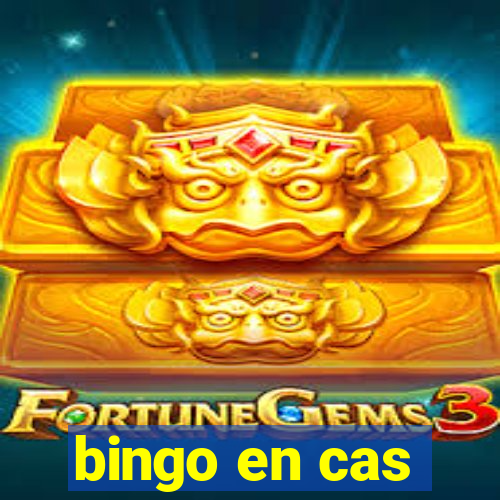 bingo en cas