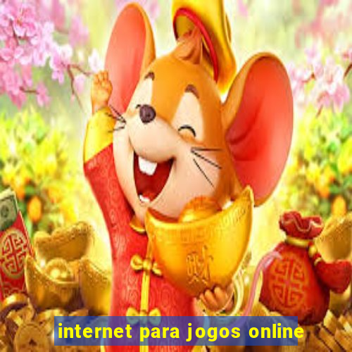 internet para jogos online