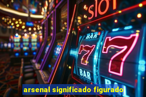 arsenal significado figurado