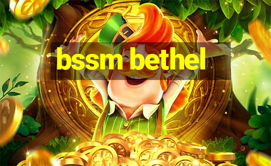 bssm bethel