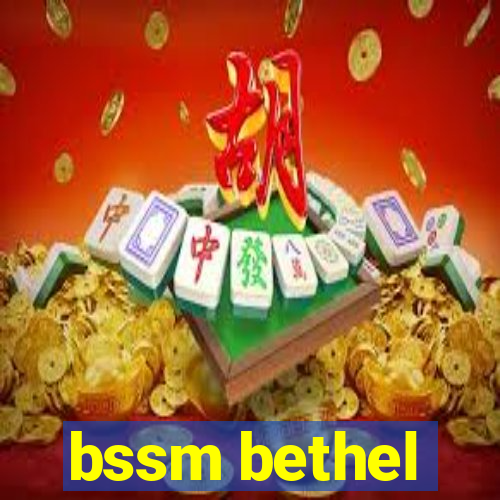 bssm bethel