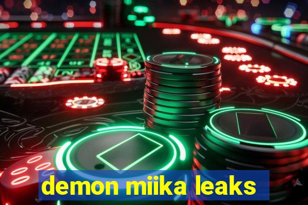 demon miika leaks