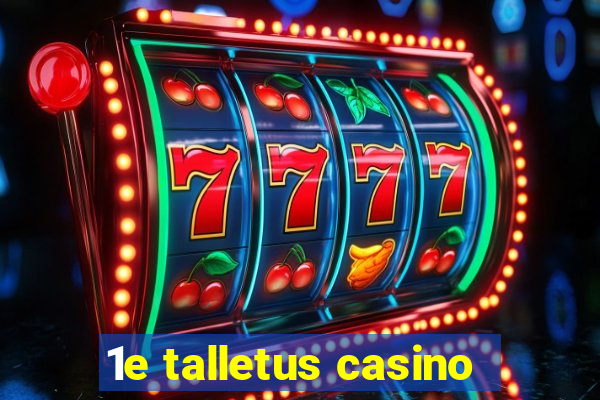 1e talletus casino