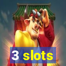 3 slots