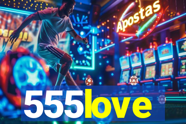 555love