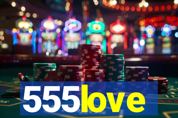 555love