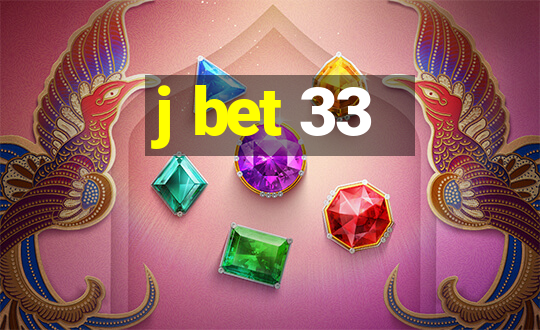 j bet 33