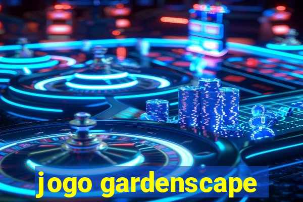 jogo gardenscape