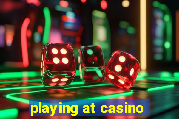 playing at casino