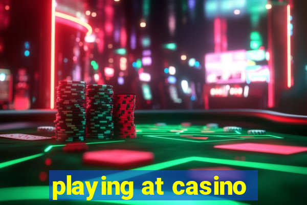 playing at casino