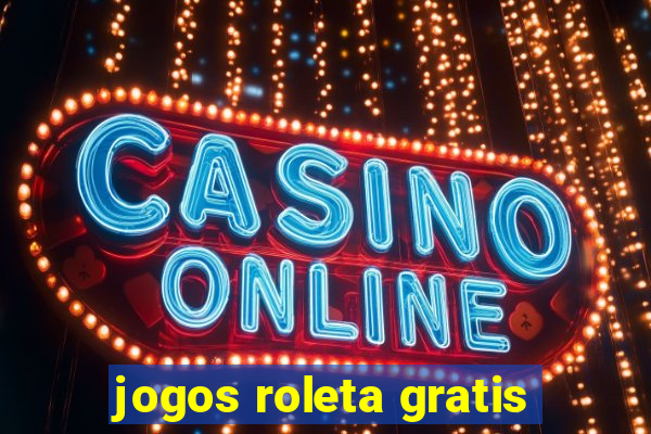 jogos roleta gratis