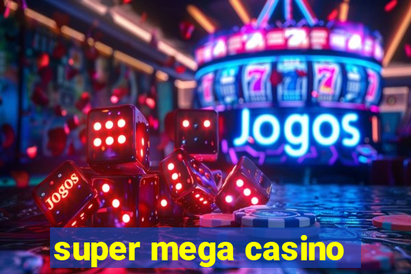 super mega casino