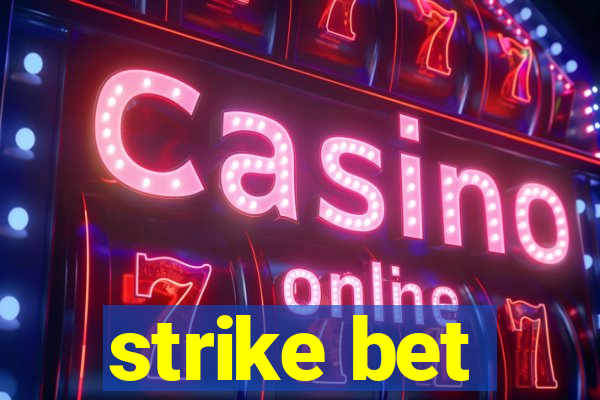 strike bet